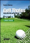 Golf thales. Raccolta del golf di Bico. Libro terzo libro