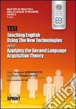 Tesi teaching english using the new technologies and applying the second language acquisition theory