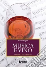 Musica e vino. Pensieri e testi musicali libro