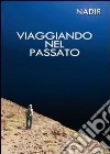 Viaggiando nel passato libro