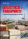Logistica e trasporti libro di Turco Antonio