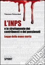 L'INPS e lo struttamento dei contribuenti e dei pensionati. Legge della mano morta