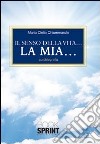 Il senso della vita... La mia... libro