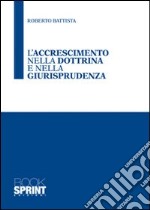 L'Accrescimento nella dottrina e nella giurisprudenza libro