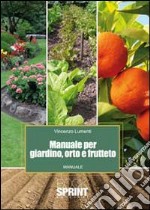 Manuale per giardino, orto e frutteto libro