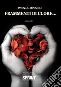 Frammenti di cuore...