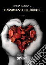 Frammenti di cuore...