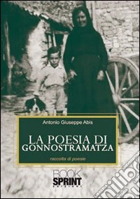 La Poesia di Gonnostramatza libro