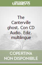 The Canterville ghost. Con CD Audio. Ediz. multilingue libro