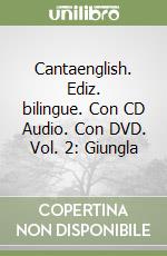 Cantaenglish. Ediz. bilingue. Con CD Audio. Con DVD. Vol. 2: Giungla libro