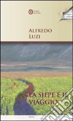 La siepe e il viaggio libro