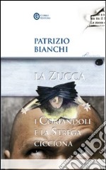 La zucca, i coriandoli e la strega cicciona libro