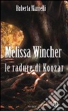 Melissa Wincher. Le radure di Koozar libro