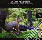 La vita nel bosco. Alla scoperta della fauna dei boschi liguri