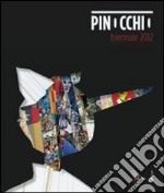 Pinocchio. Biennale 2012. Catalogo della mostra (Genova, 6 giugno 2012-13 gennaio 2013). Ediz. italiana e inglese