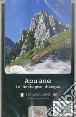 Apuane. Le montagne d'acqua. Con DVD