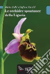 Le orchidee spontanee della Liguria libro di Calbi Mario Marsili Stefano