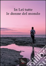 In lei tutte le donne del mondo