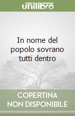 In nome del popolo sovrano tutti dentro libro