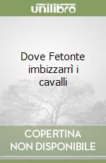 Dove Fetonte imbizzarrì i cavalli libro