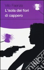 L'isola dei fiori di cappero libro