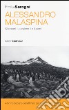 Alessandro Malaspina. Gli oceani. La prigione. Le illusioni libro di Sarogni Emilia