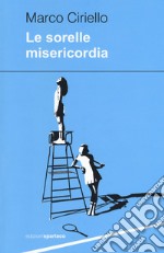 Le sorelle Misericordia libro