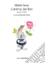 L'anima dei fiori. Vol. 2: Le rose libro