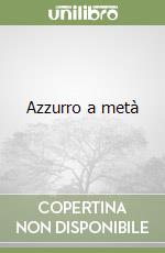 Azzurro a metà