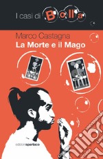 La morte e il mago. I casi di Bolla libro