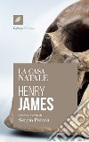 La casa natale libro di James Henry Perosa S. (cur.)