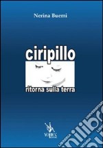 Ciripillo ritorna sulla terra