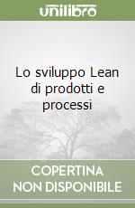 Lo sviluppo Lean di prodotti e processi