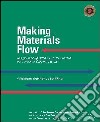 Making materials flow. Una guida alla gestione lean dei materiali per i manager delle operations libro