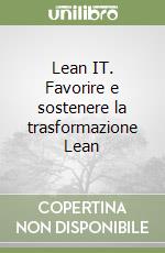 Lean IT. Favorire e sostenere la trasformazione Lean