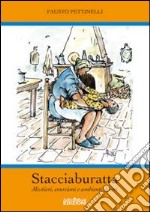 Stacciaburatta. Mestieri, emozioni e ambienti di ieri libro