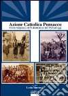 Azione Cattolica Ponsacco. Storia religiosa e civile di un paese dal 1920 ad oggi libro