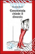 Cenerentola chiede il divorzio libro