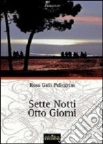 Sette notti otto giorni libro