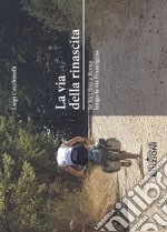 La via della rinascita. In bici fino a Roma lungo la via Francigena libro