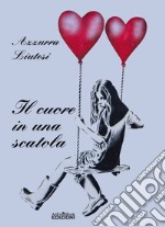 Il cuore in una scatola