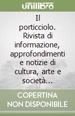 Il porticciolo. Rivista di informazione, approfondimenti e notizie di cultura, arte e società (2011). Vol. 1 libro