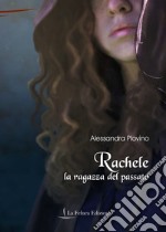 Rachele, la ragazza del passato