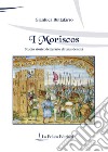 I moriscos. Studio storico-letterario di una identità libro