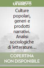 Culture popolari, generi e prodotti narrativi. Analisi sociologiche di letterature popolari, fumetti e cinema libro