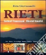 Rieti. Santuari francescani. Itinerari tematici libro