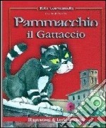 Pammacchio il gattaccio. Ediz. illustrata libro