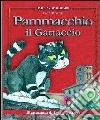 Pammacchio il gattaccio. Ediz. illustrata libro di Giovannelli Rita