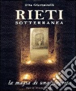 Rieti sotterranea. La magia di una scoperta libro