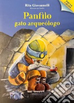 Panfilo gato arqueòlogo. Ediz. illustrata